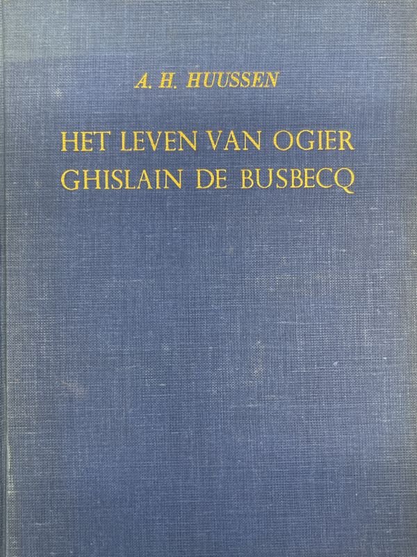 Het leven van Ogier Ghislain de Busbecq. En het verhall …