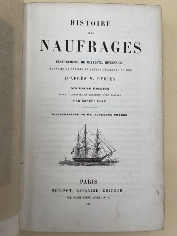 Histoire des naufrages, délaissements de matelots, hivernages, incendies de navires …