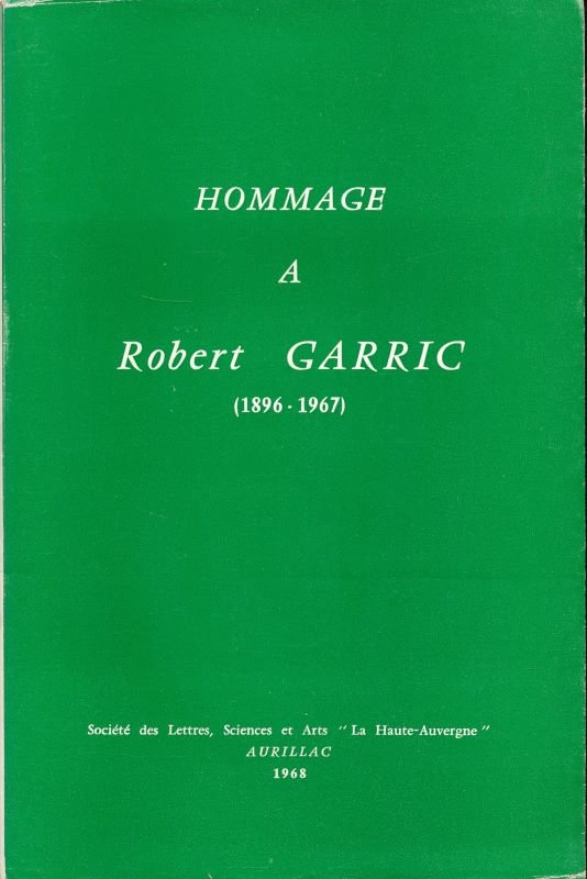 Hommage à Robert Garric. 1896 - 1967