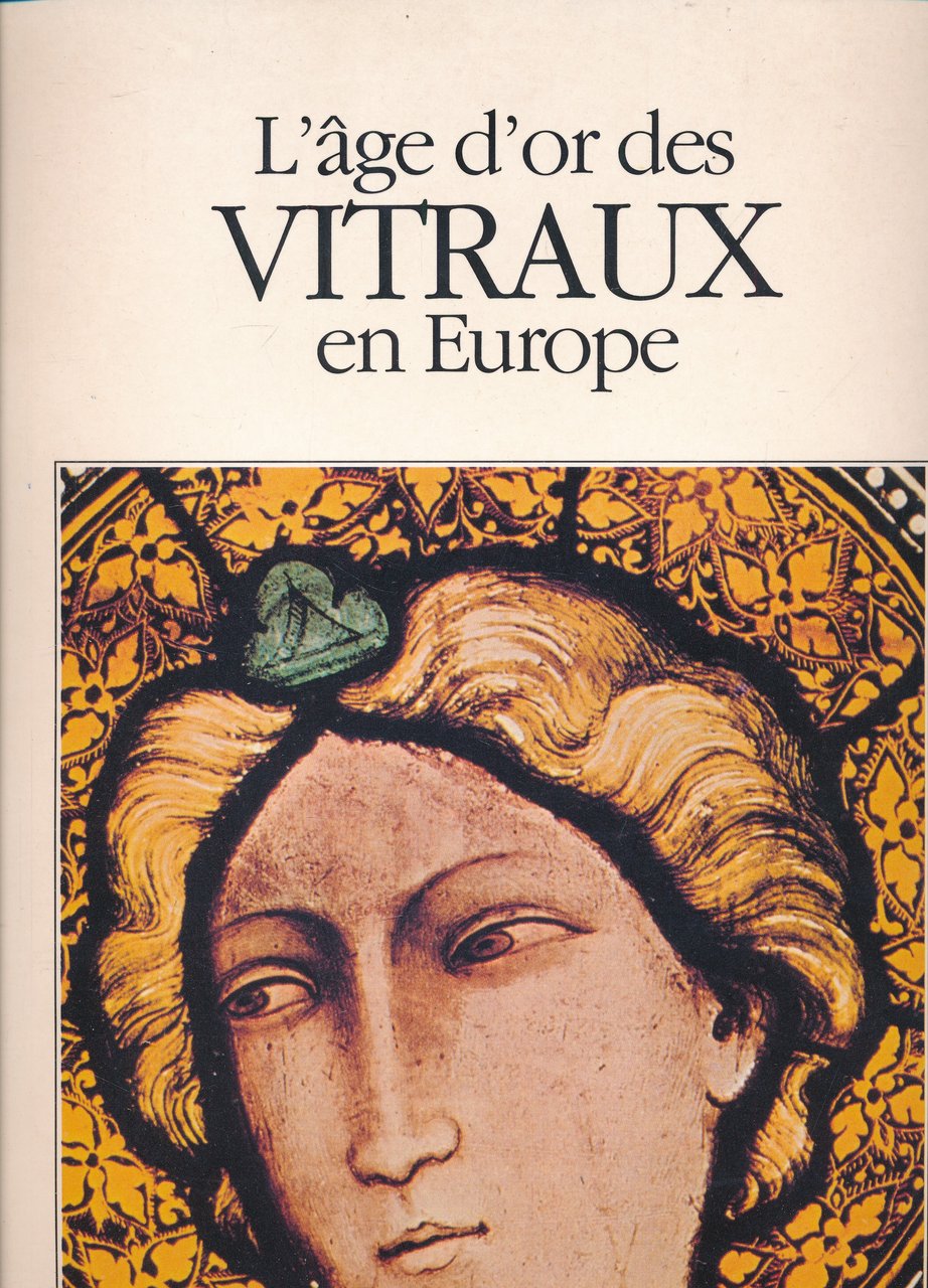 L'âge d'or des vitraux en Europe