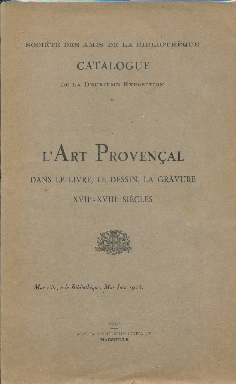 L'art provençal dans le livre le dessin la gravure. XVII …