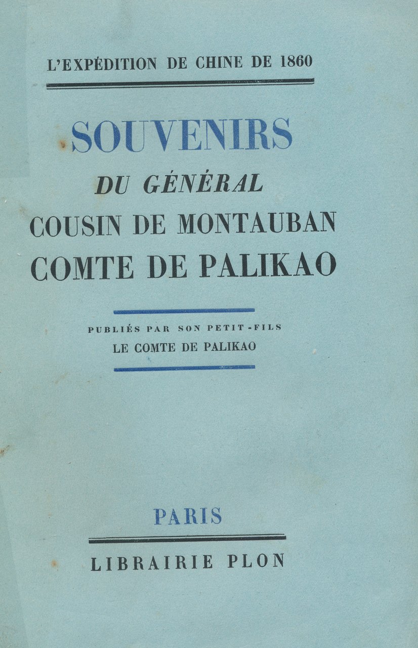 L'expédition de Chine de 1860. Souvenirs du Général Cousin de …