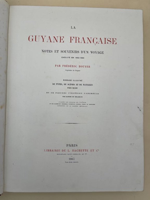 La Guyane Française. Notes et souvenirs d'un voyage exécuté en …