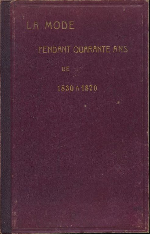 La mode pendant quarante ans de 1830 à 1870