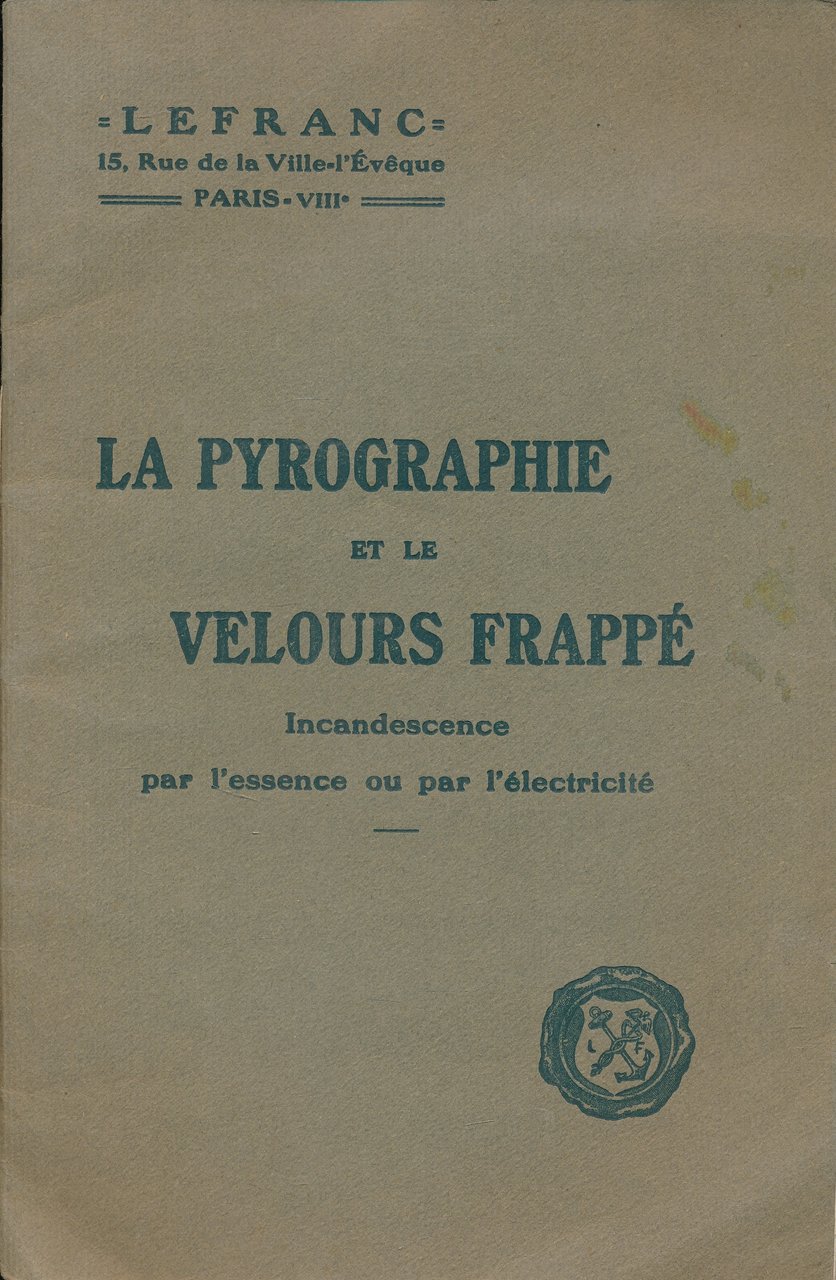 La pyrographie et le velours frappé. Incandescence par l'essence et …