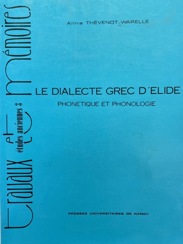 Le dialecte grec D'Elide. Phonétique et phonologie