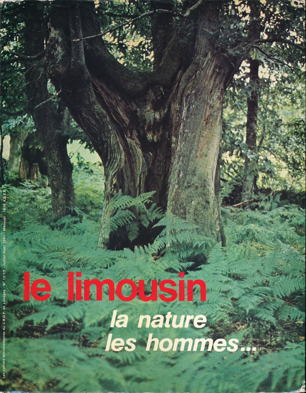 Le Limousin. La nature, les hommes .