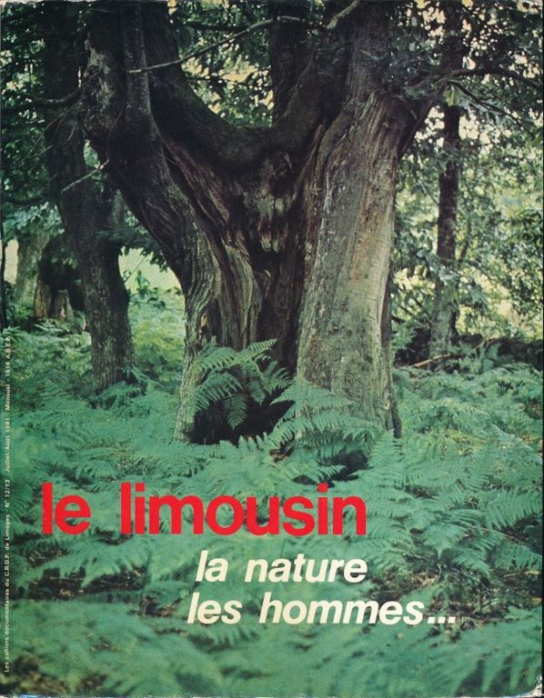 Le Limousin. La nature, les hommes .