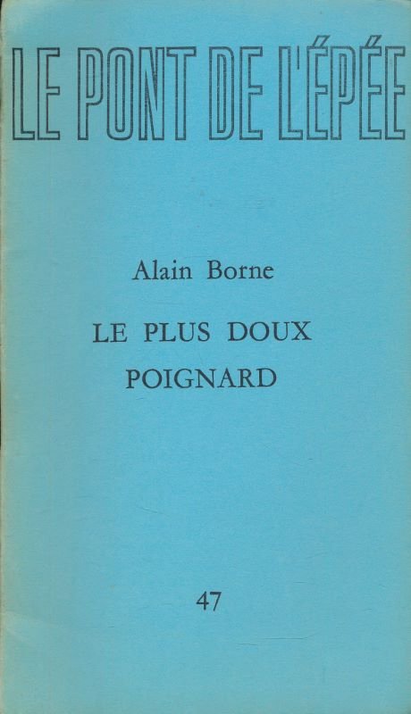 Le pont de l'épée n°47. Le plus doux poignard