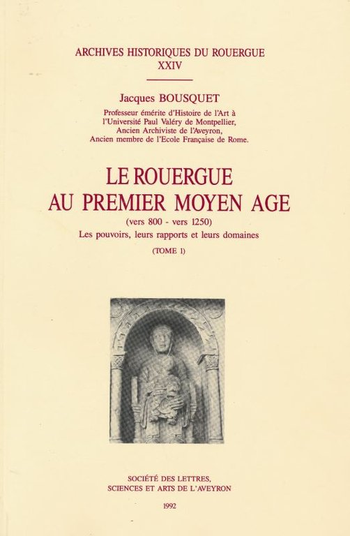Le Rouergue au premier moyen-âge (vers 800 - vers 1250). …