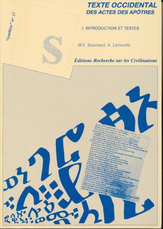 Le texte occidental des Actes des Apôtres. Reconstitution et réhabilitation. …