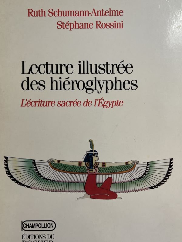 Lecture illustrée des hiéroglyphes. L'écriture sacrée de l'Egypte