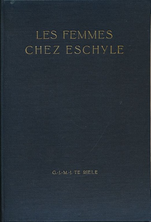 Les femmes chez Eschyle. Observations sur quelques passages de ses …