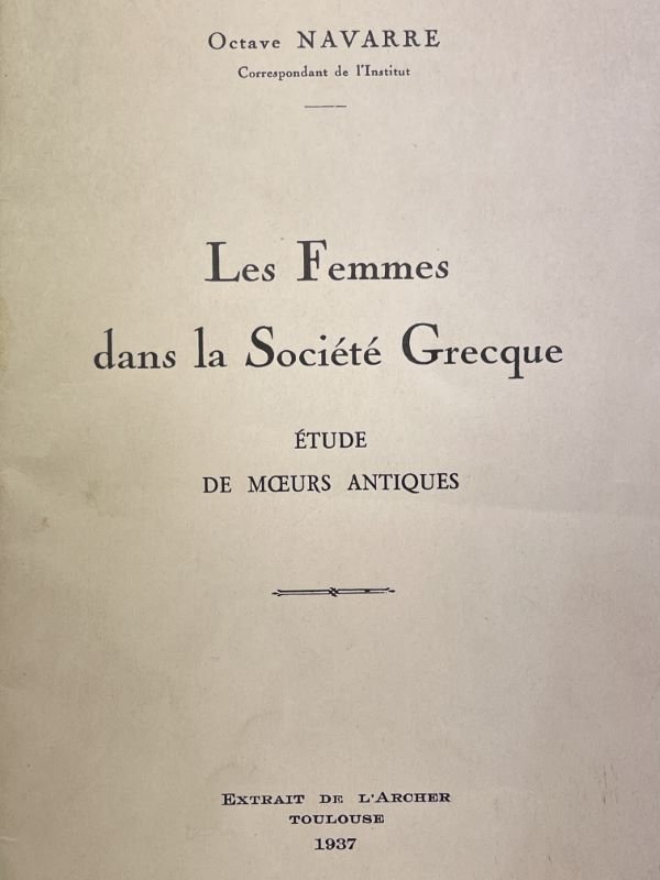 LES FEMMES DANS LA SOCIETE GRECQUE. ETUDE DE MOEURS ANTIQUES