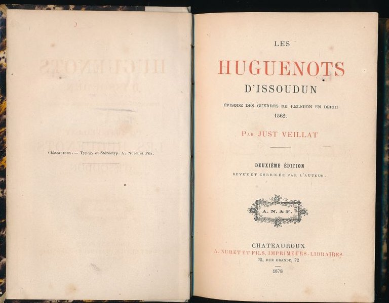 Les Huguenots d'Issoudun. Episodes des guerres de religion en Berri. …