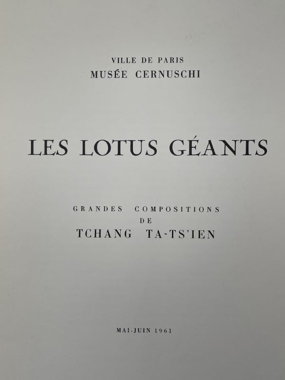 Les lotus géants. Grandes compositions de Tchag Ta-Ts'ien