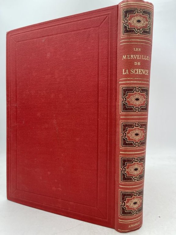 Les merveilles de la science ou description populaire des inventions …