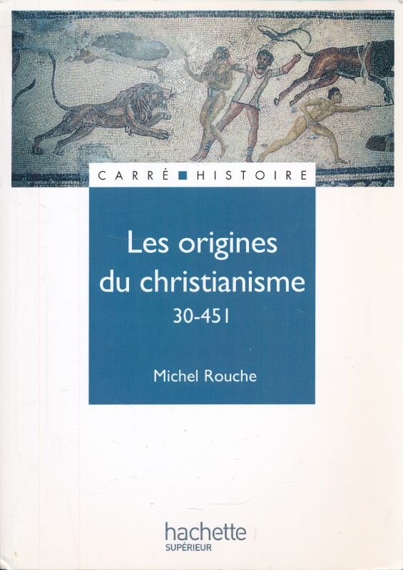 Les origines du Christianisme 30 - 451
