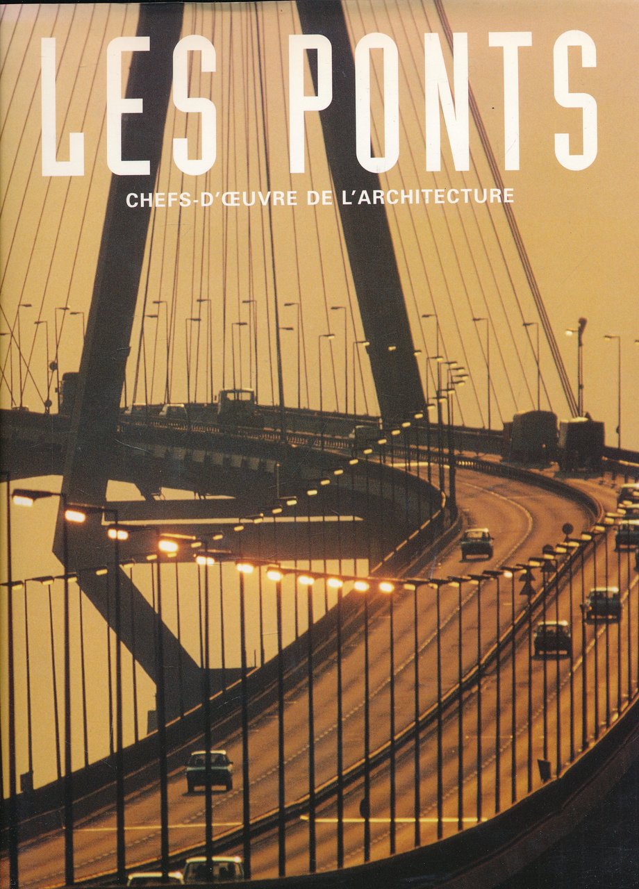 Les ponts chefs-d'oeuvre de l'architecture