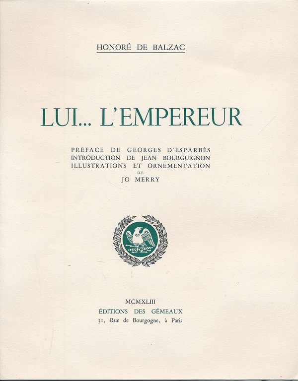 Lui, l'Empereur. Raconté par Goguelat, Voltigeur de la Garde