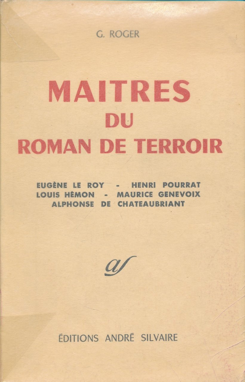 Maitres du roman de terroir. Eugène Le Roy - Henri …