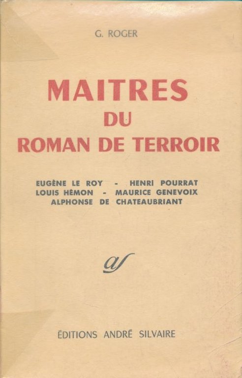 Maitres du roman de terroir. Eugène Le Roy - Henri …