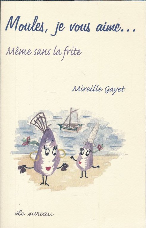 Moules, je vous aime. Même sans la frite