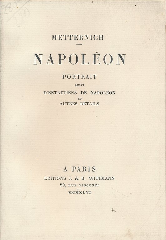 Napoléon. Porttrait suivi d'entretiens de Napoléon et autres détails