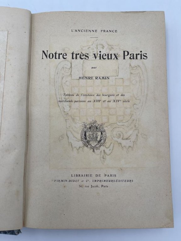 Notre très vieux Paris. Tableau de l'existence des bourgeois et …