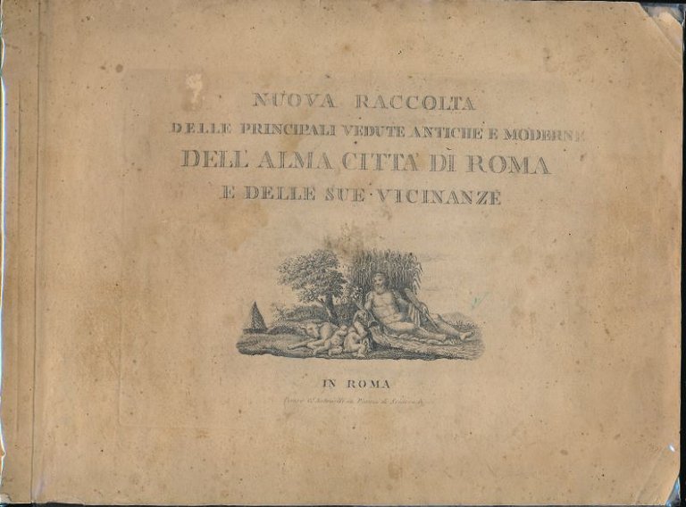 Nuova raccolta delle principali vedute antiche e moderne dell'alma citta …