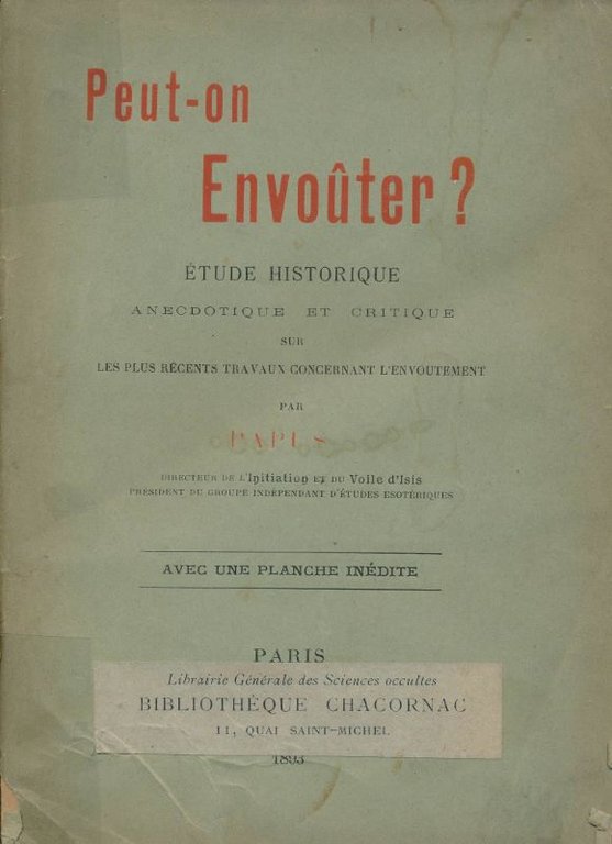 Peut-on envoûter ?. Etude historique anecdotique et critique sur les …