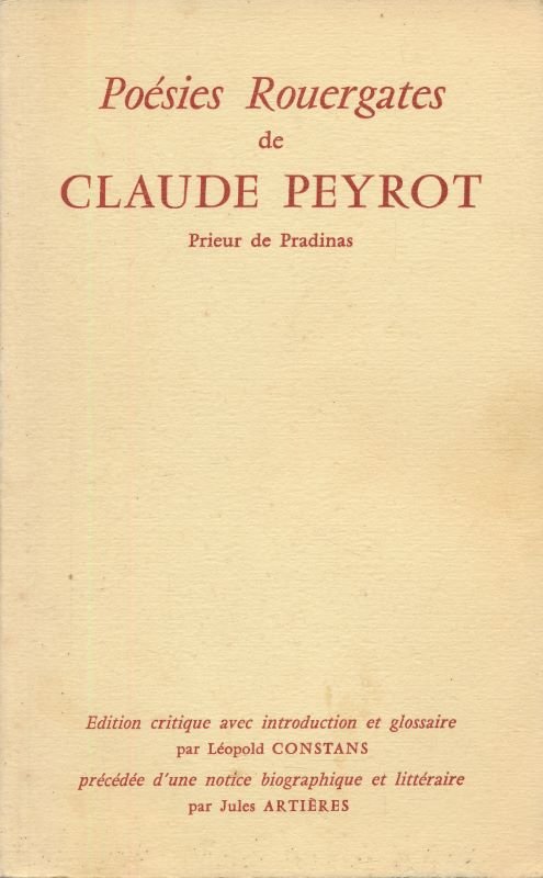 Poésies rouergates de Claude Peyrot, Prieur de Pradinas. Suivies d'un …