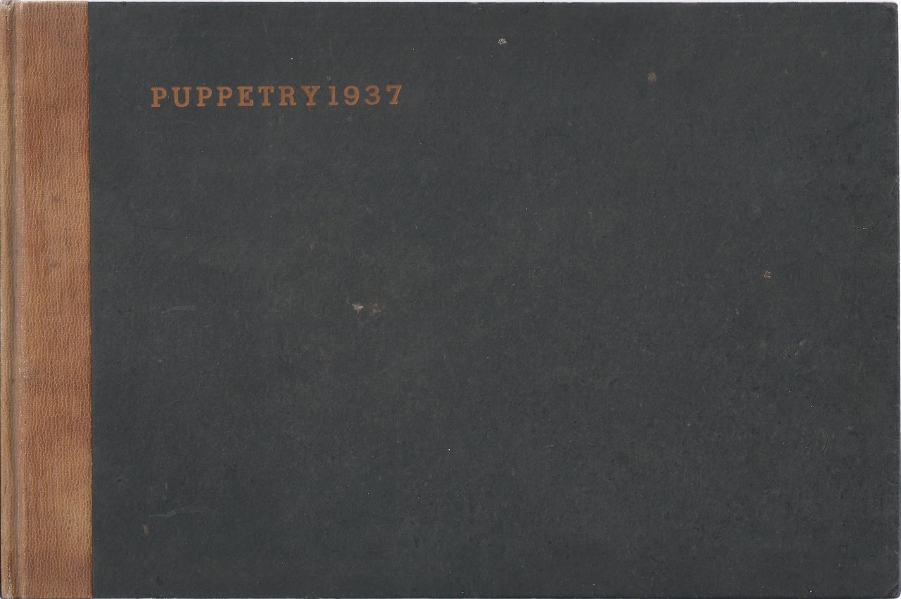 Puppetry 1937. An international yearbook of puppets and marionettes. Volume …