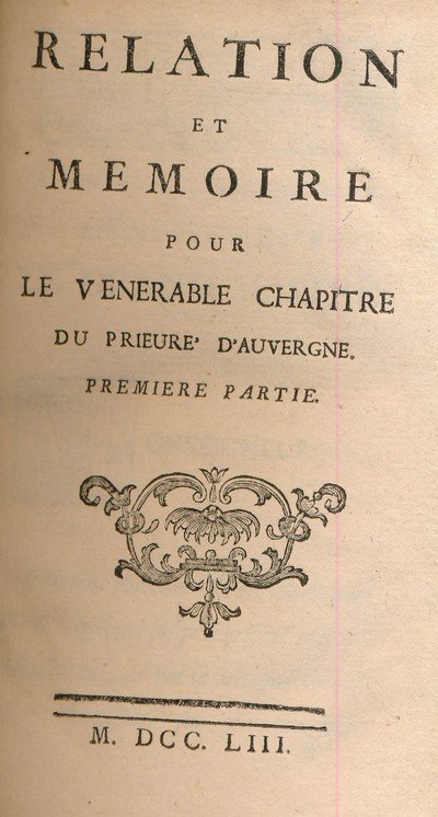 Relation et Mémoire pour le Vénérable Chapitre du Prieuré d'Auvergne