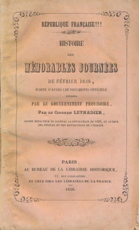 République Française ! Histoire des mémorables journées de Février 1848, …