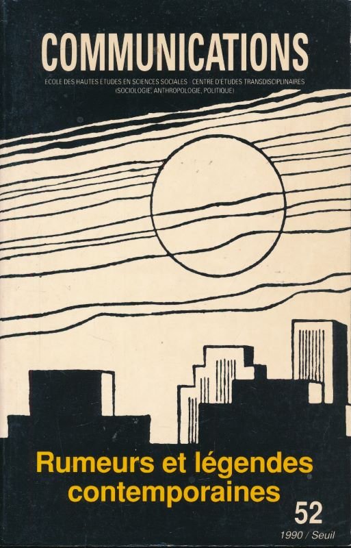 Communications. N°52. Rumeurs et légendes contemporaines