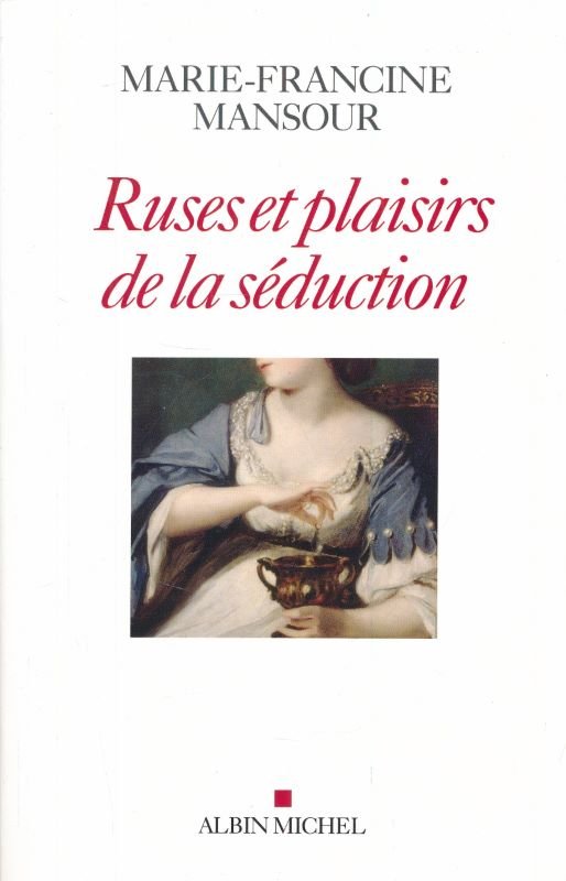 Ruses et plaisirs de la séduction