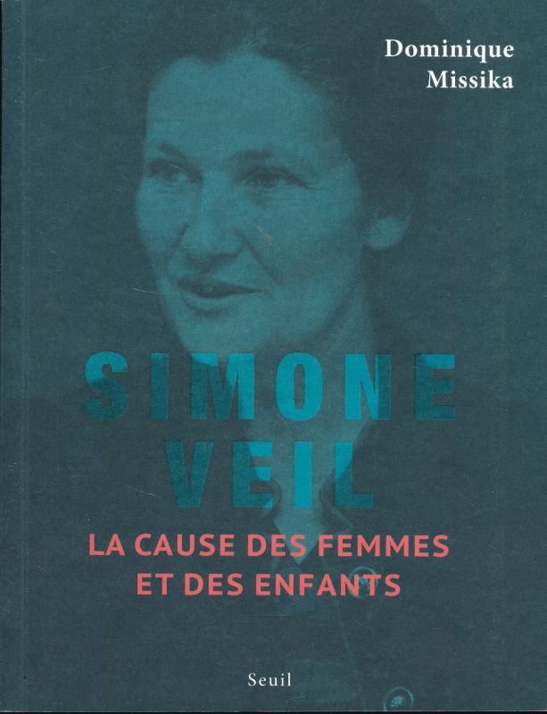 Simone Veil. La cause des femmes et des enfants