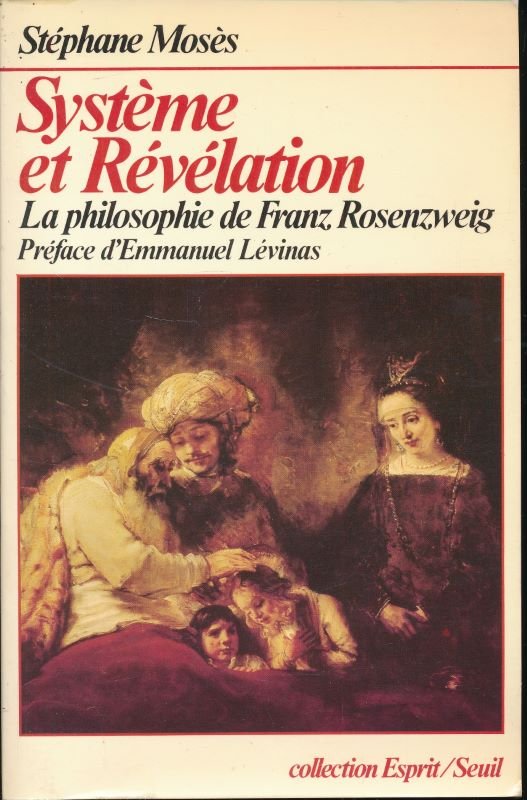 Système et Révélation. La Philosophie de Franz Rosenzweig