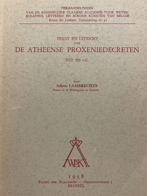 Tekst en uitzicht van de Atheense proxeniedecreten Tot 323 v …