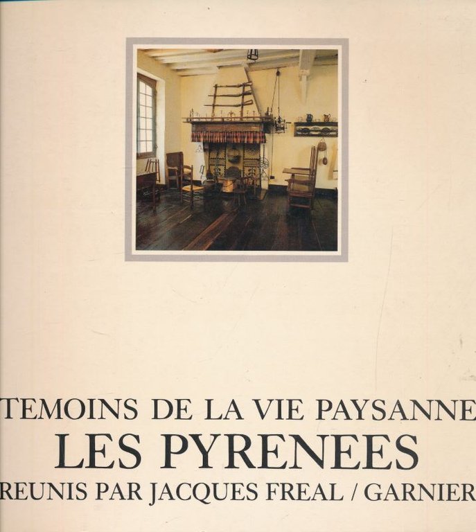 Témoins de la vie paysanne. Les Pyrénées