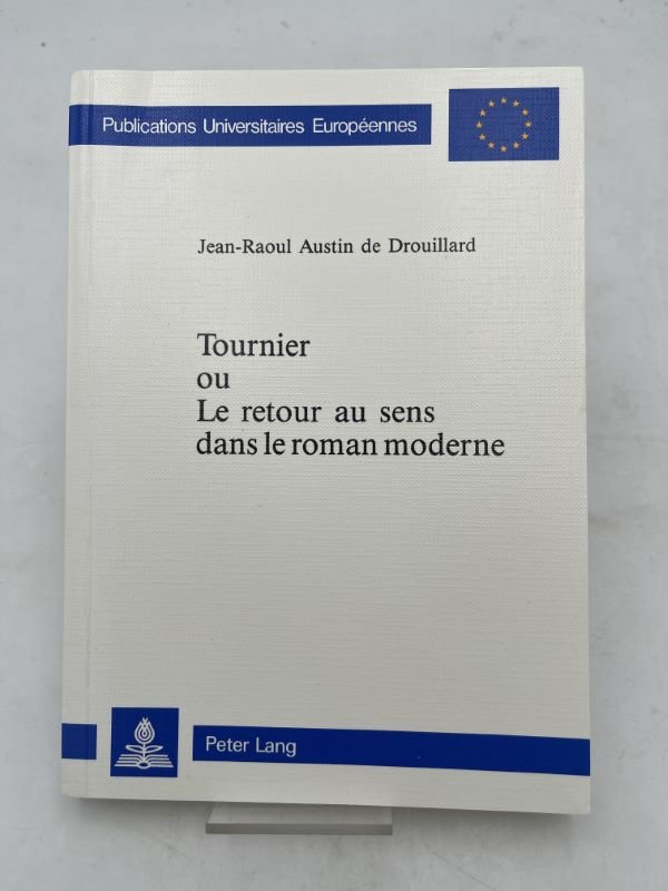 Tournier ou le retour au sens dans le roman moderne