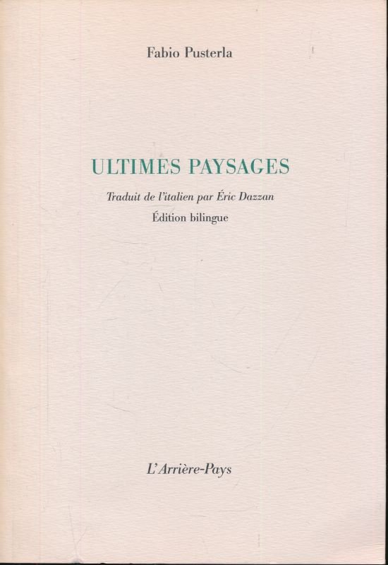 Ultimes paysages. Edition bilingue
