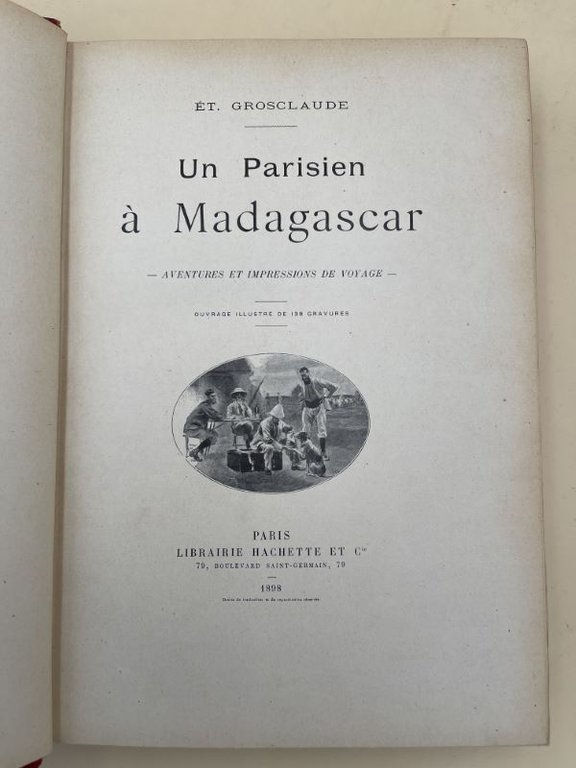 Un Parisien à Madagascar. Aventures et impressions de voyage