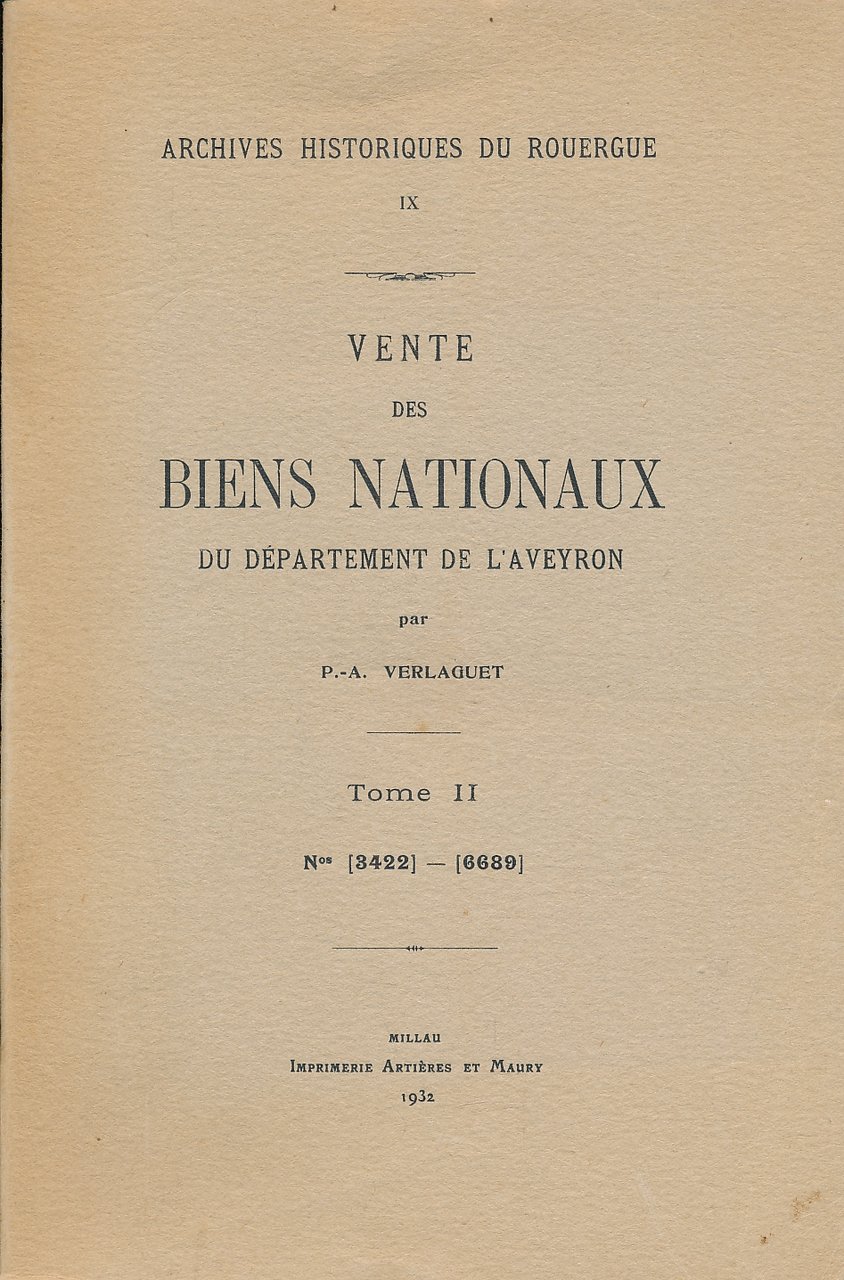 Vente des biens nationaux du département de l'Aveyron. 1790-1830. Tome …