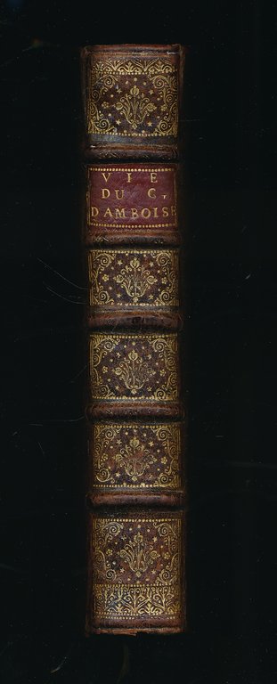 Vie du Cardinal d'Amboise, premier Ministre de Louis XII, père …