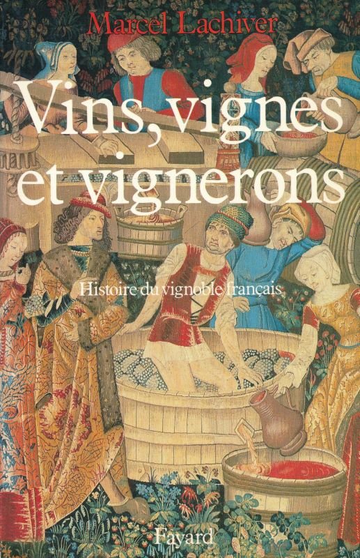 Vins, vignes et vignerons. Histoire du vignoble français