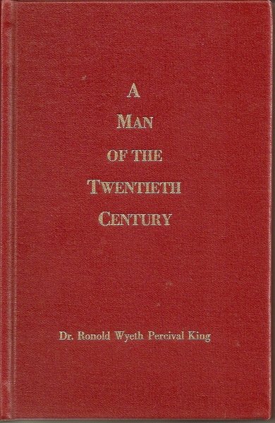 A Man of the Twentieth Century Dr. Ronold Wyeth Percival …