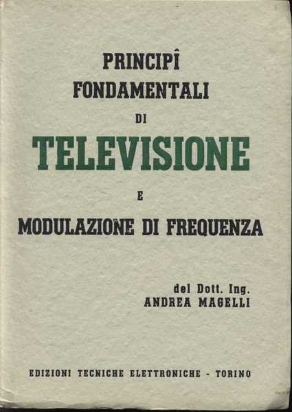 Principi Fondamentali di Televisione e Modulazione di Frequenza