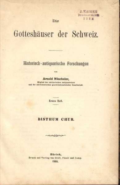 Die Gotteshauser der Schweitz Historisch-antiquarische Forschungen Bisthum Chur